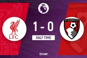 半场-利物浦1-0伯恩茅斯 埃基蒂克连场破门塞内西手球未判引争议 半场-利物浦1-0伯恩茅斯 埃基蒂克连场破门塞内西手球未判引争议