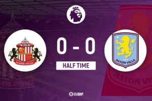 半场-桑德兰0-0维拉 雷尼尔多撩阴脚染红维拉多打一人仍难破门 半场-桑德兰0-0维拉 雷尼尔多撩阴脚染红维拉多打一人仍难破门